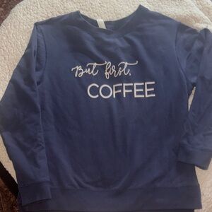 Blue Women's Sweatshirt - "But First, Coffee" Super soft